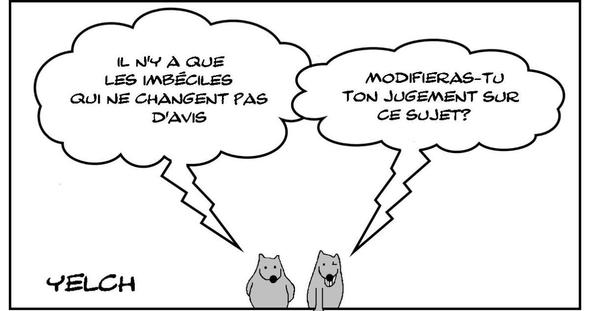 Change d'avis , imbécile!