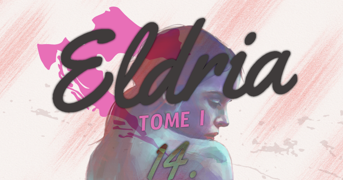 Eldria I : 14 · Cueillette et embarras