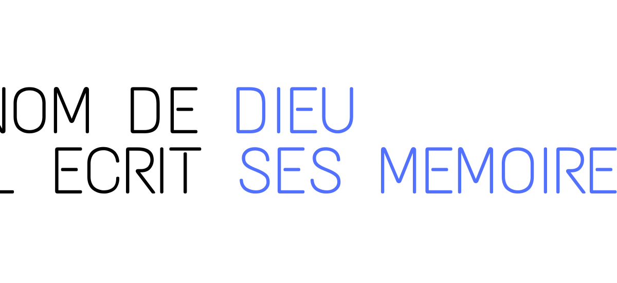 A quoi bon lire les mémoires de Dieu ?