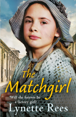 The Matchgirl: Will this factory girl have her happy ending? by Lynette Rees
