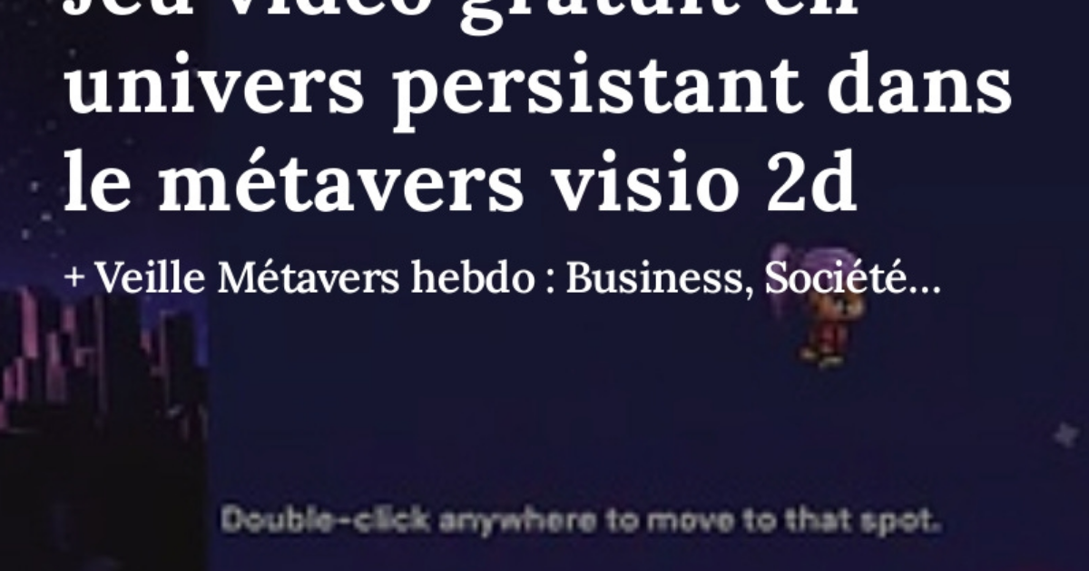 Jeu vidéo gratuit en univers persistant dans le métavers visio 2d