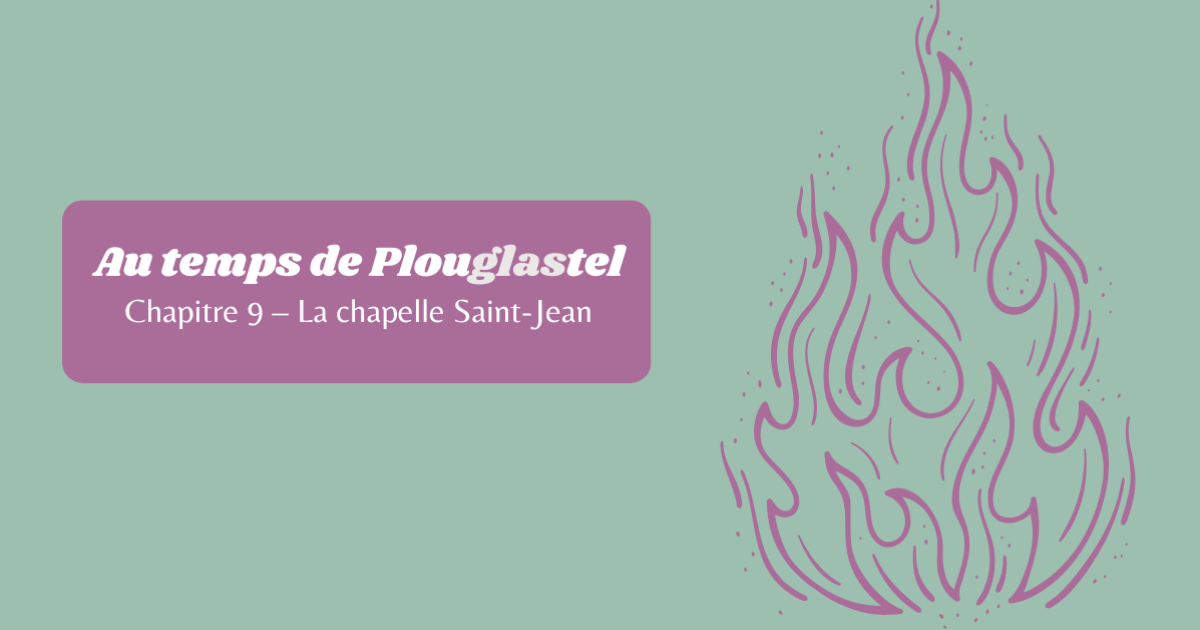 Chapitre 9 - Que se passe-t-il à la chapelle Saint-Jean?