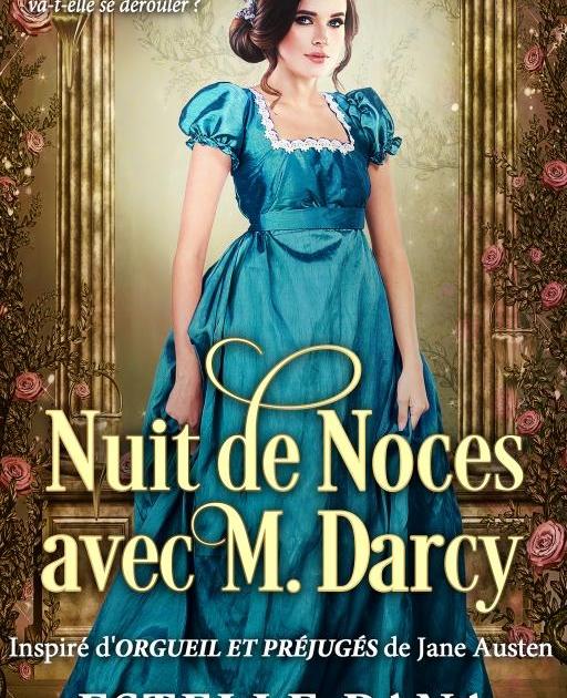 Nuit de Noces avec M. Darcy - Estelle BANA (Février 2021)