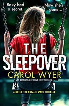 The Sleepover (Detective Natalie Ward #4) by Carol Wyer