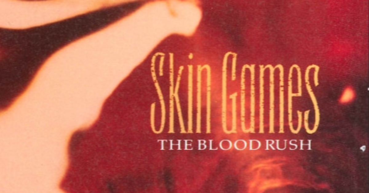 Skin Games : “The Blood Rush” (1989) - chronique