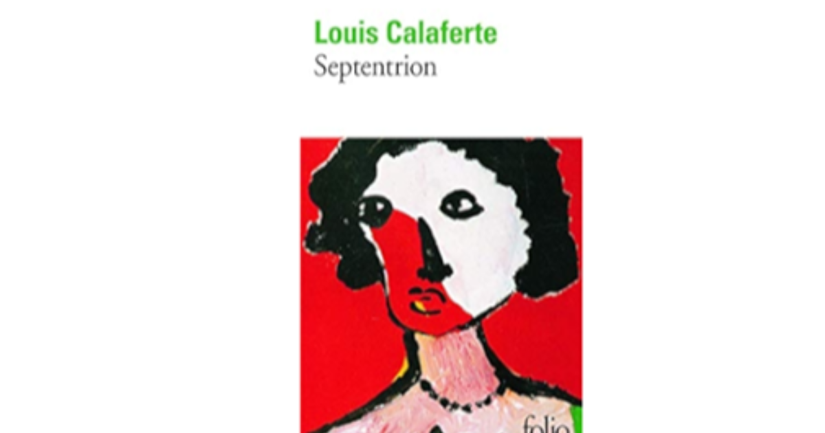 Autobi(bli)ographie : Septentrion, De Louis Calaferte (1963)