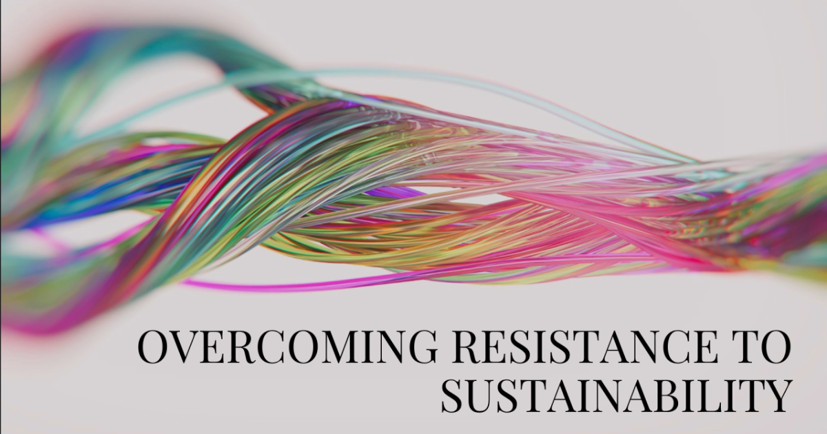 Managing Resistance to Sustainability Practices