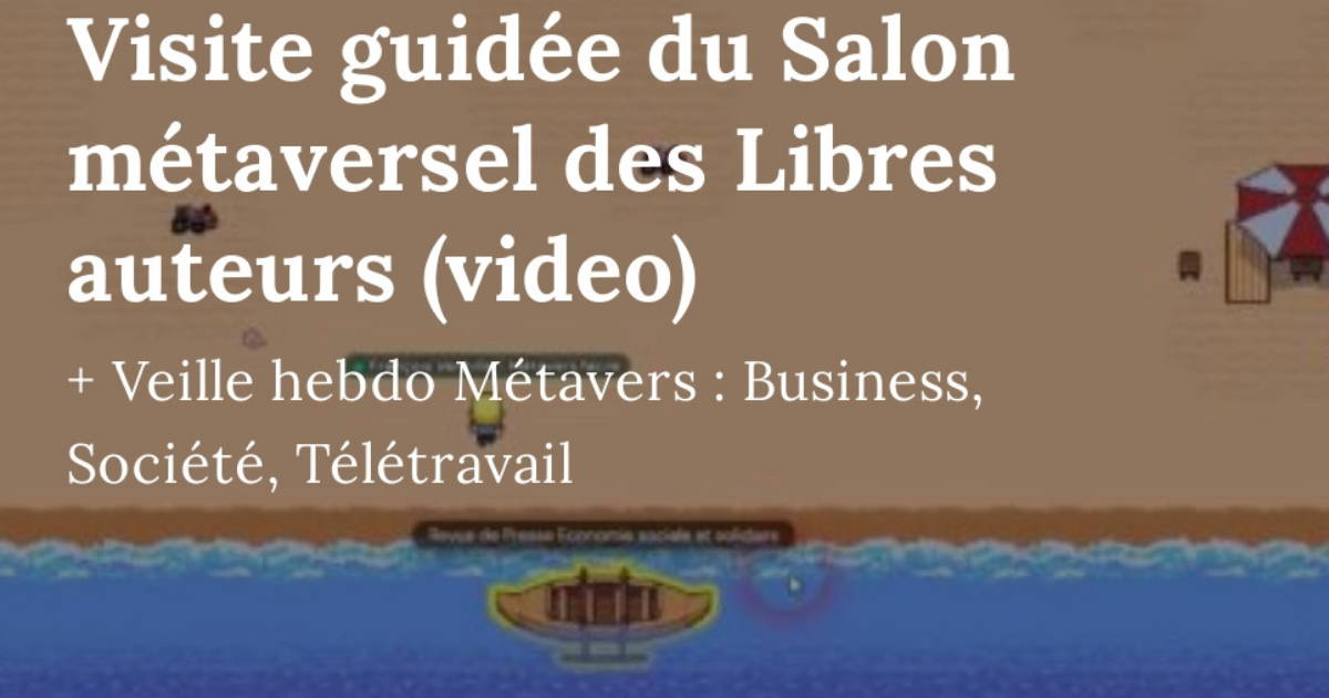 Visite guidée du Salon métaversel des Libres auteurs (video)