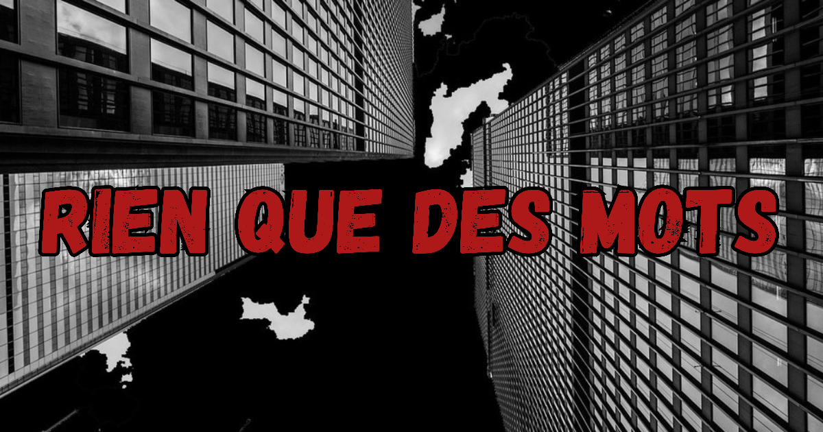 Rien que des mots