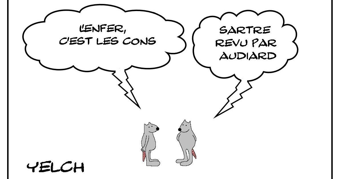 L'enfer , c'est les autres cons