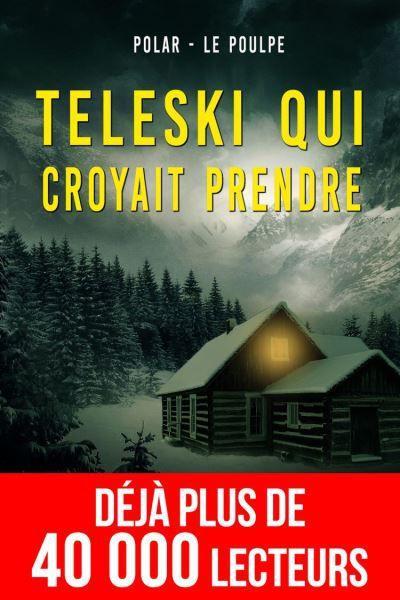 Téléski qui croyait prendre