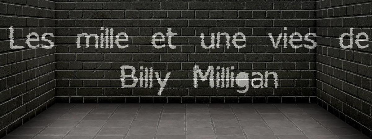 Les Milles Et Une Vie De Billy Milligan