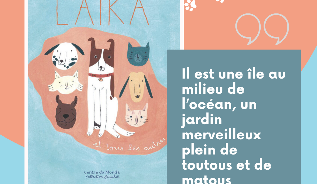 Book'n'furious : Laïka et tous les autres - Sara Quod / Association REVEZ