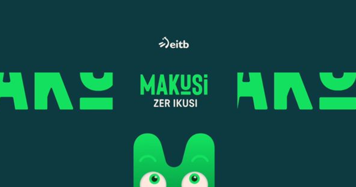 MAKUSI, euskarazko lehen ekosistema digitala,haur eta gaztetxoentzako