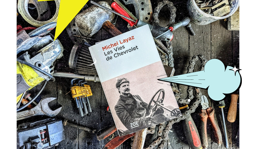 Book'n'furious : Les vies de Chevrolet - Michel Layaz
