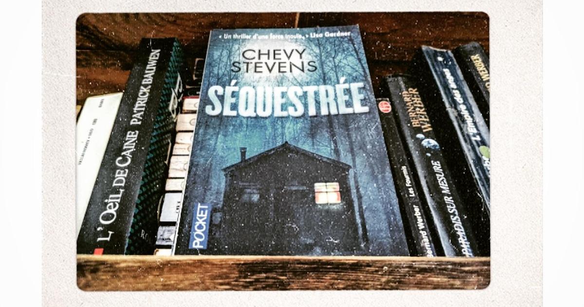 Book'n'furious : Séquestrée - Chevy Stevens