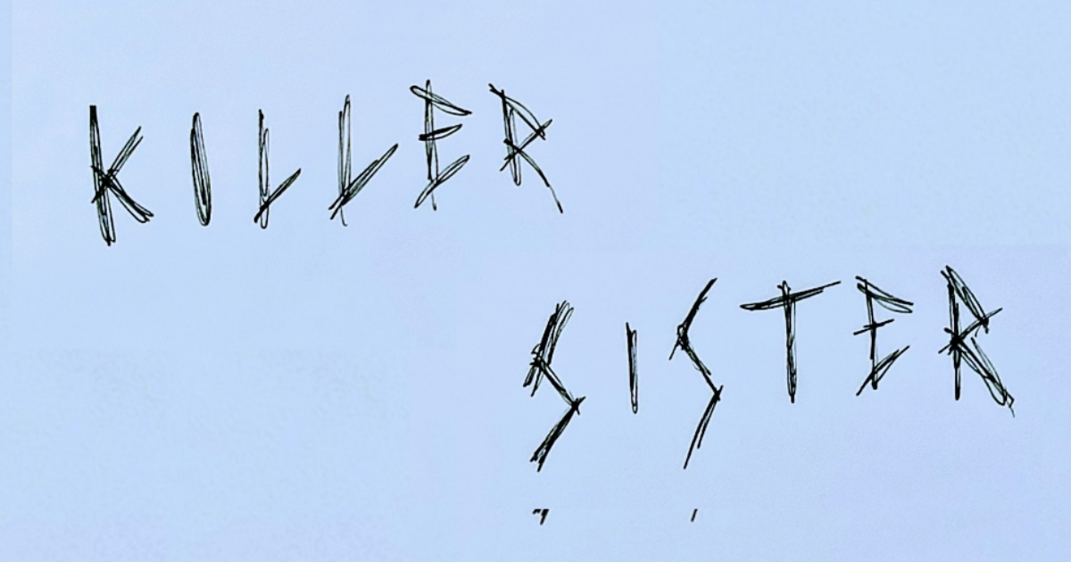 KILLER SISTER
