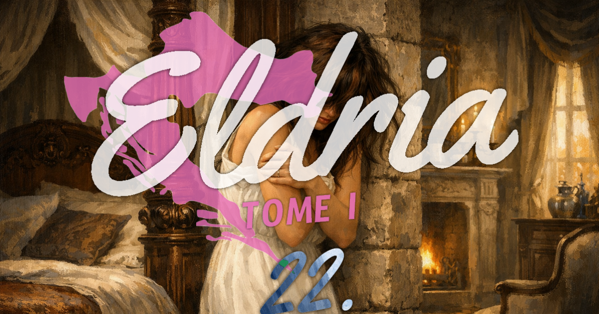 Eldria I : 22 · Opprobre