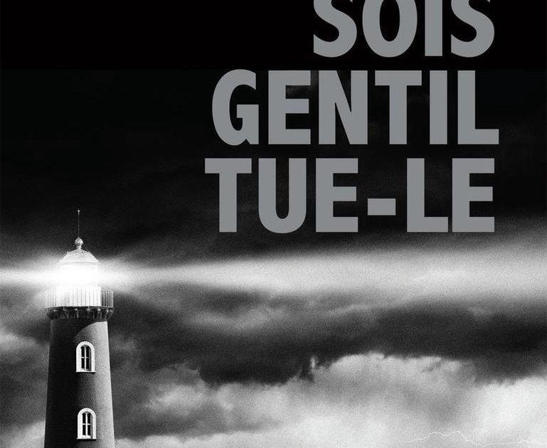 Sois gentil, tue-le