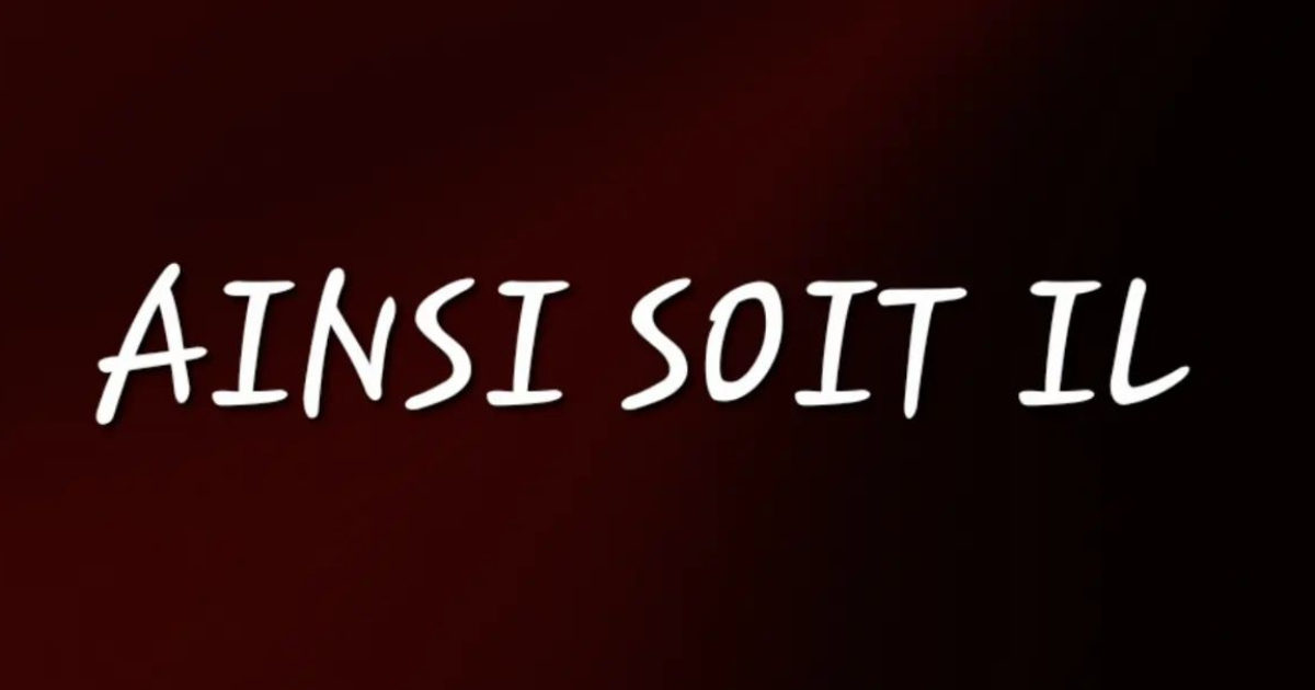 AINSI SOIT IL