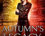 Autumn's Legacy (A Seasons of Magic Urban Fantasy Novel) by Sarah Biglow