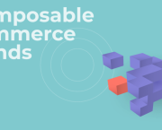 What’s Next for Composable Commerce: 3 Trends Shaping Its Future