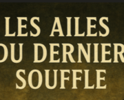 LES AILES DU DERNIER SOUFFLE