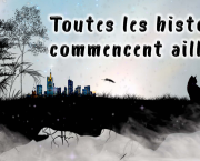 Toutes les histoires commencent ailleurs
