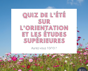 Le quiz de l’été sur l’orientation et les études supérieures !