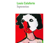 Autobi(bli)ographie : Septentrion, de Louis Calaferte (1963)