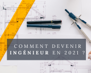 Comment devenir ingénieur ? Quelles formations sont possibles en 2021 ?