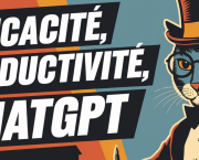 Efficacité, productivité, ChatGPT…