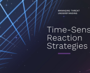 Managing Threat Understanding with Time-Sensitive Reaction Strategies