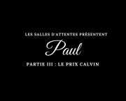 Paul - Partie III : Le prix Calvin