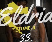 Eldria II : 33 · Celle qui compte