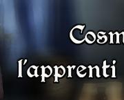 Cosmo, l'apprenti sorcier.