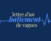 Lettre d'un battement de vagues