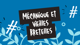 Mécanique et vieilles bretelles