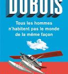 Tous les hommes n'habitent pas le monde de la même façon