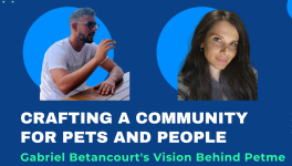 Building a Community for Pet Lovers – An Exclusive Interview with Gabriel Betancourt, Founder of Petme