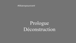Prologue - Déconstruction