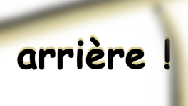 surveillez vos arrières !