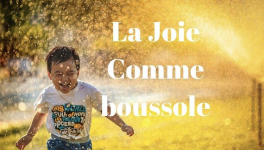 La joie comme boussole  