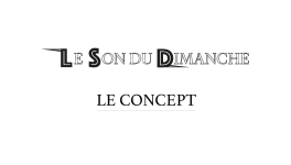 LE CONCEPT