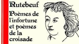 Extrait des "Poèmes de l'infortune" de Rutebeuf, voici :