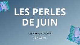 🗞 Les joyaux de Pan : les Perles de Juin 🐚 (2021)