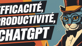 Efficacité, productivité, ChatGPT…