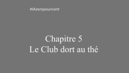 Chapitre 5: Le Club dort au thé