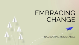 Navigating Resistance to Change