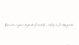 Quand on a peur de perdre le contrôle, c’est qu’on l’a déjà perdu.